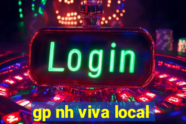 gp nh viva local